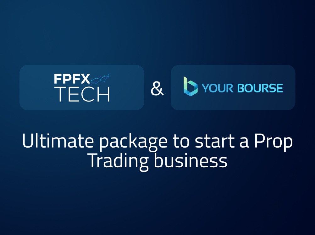 Your Bourse & FPFX Tech Unveil a Collaboration to Offer an Ultimate Package for Prop Trading Firms